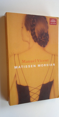 Manuel Vicent : Matissen morsian