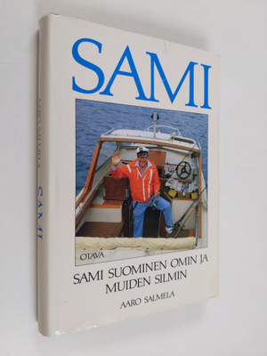 Aaro Salmela : Sami : Sami Suominen omin ja muiden silmin