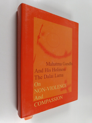 On Non-Volience and Compassion : Mahatma Gandhi and His H...