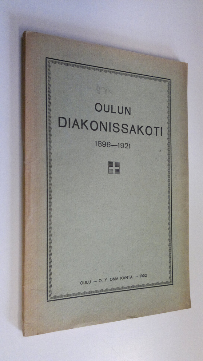 Oulun diakonissakodin 25-vuotiskertomus 1896-1921