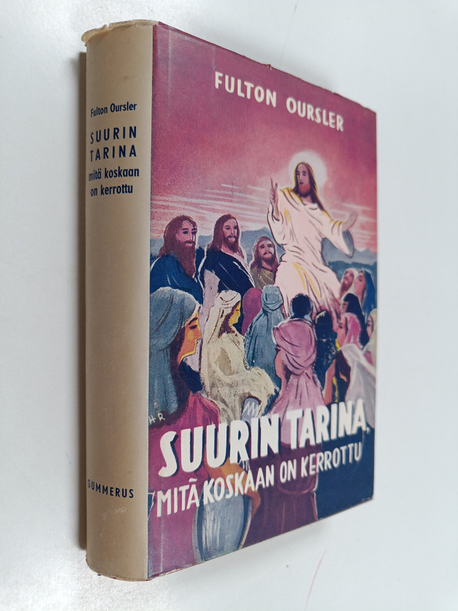 Fulton Oursler : Suurin tarina mitä koskaan on kerrottu :...