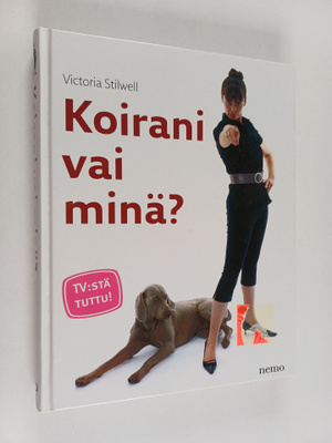 Victoria Stilwell : Koirani vai minä