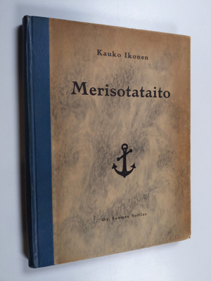 Kauko Ikonen : Merisotataito : luentoja sen pääpiirteistä