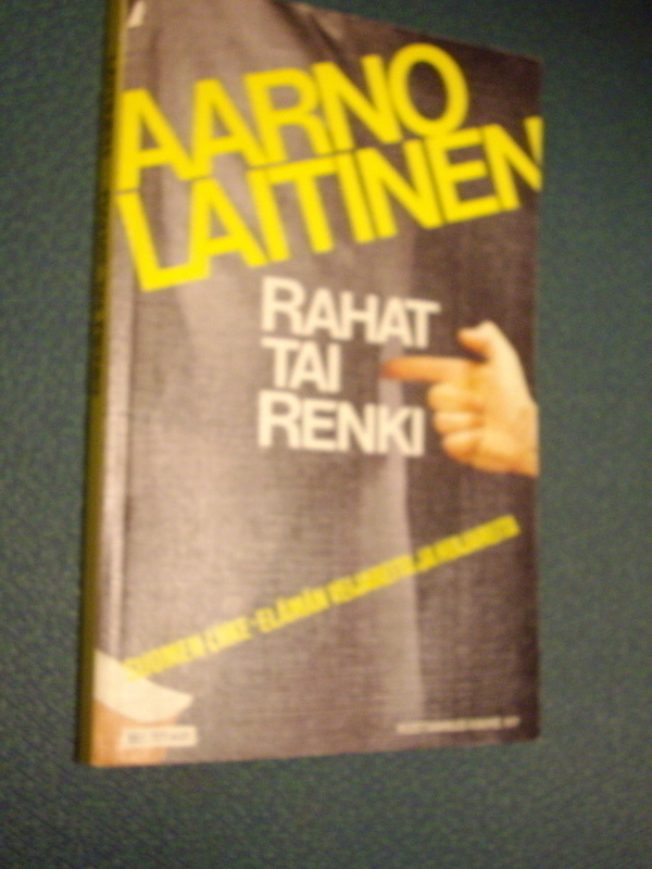Aarno Laitinen: Rahat tai henki (tekijän omiste!) Sis.pk:t