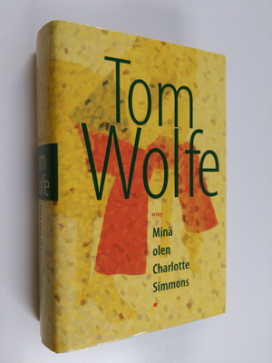Tom Wolfe : Minä olen Charlotte Simmons