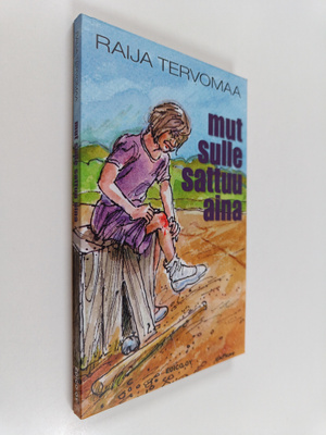 Raija Tervomaa : Mut sulle sattuu aina