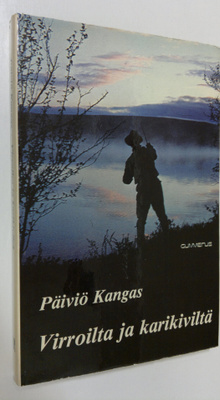 Päiviö Kangas : Virroilta ja karikiviltä : kalatarinoita