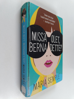 Maria Semple : Missä olet, Bernadette
