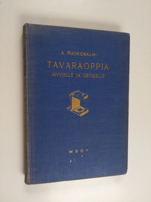 A. Ruokosalmi : Tavaraoppia myyjille ja ostajille
