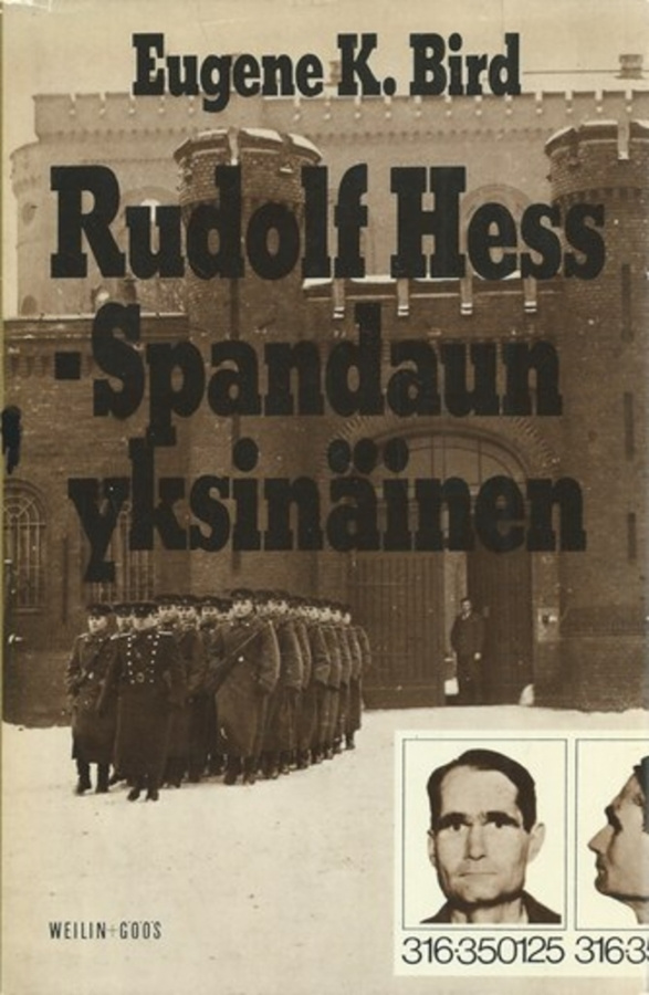 BIRD: Rudolf Hess - Spandaun yksinäinen