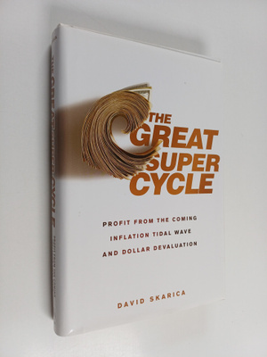 David Skarica : The Great Super Cycle - Profit from the C...