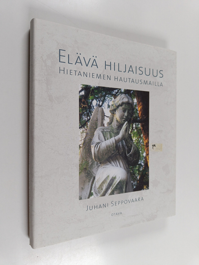 Juhani Seppovaara : Elävä hiljaisuus Hietaniemen hautausm...