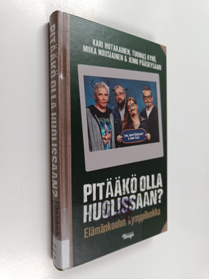 Tuomas Kyrö ym. : Pitääkö olla huolissaan? : elämänkoulun...