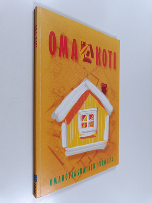 Oma koti : omakotiasuminen Suomessa