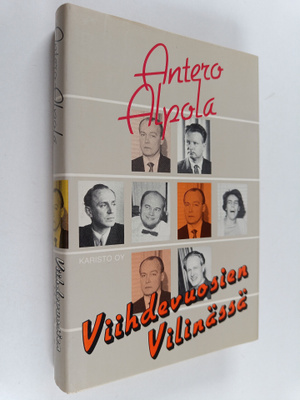 Antero Alpola : Viihdevuosien vilinässä : radiokauteni en...