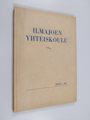 Ilmajoen yhteiskoulu 1924-49