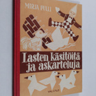Mirja Pulli : Lasten käsitöitä ja askarteluja - pikkukuva 1