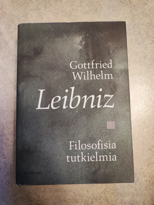 Filosofisia tutkielmia Gottfried Wilhelm Leibniz