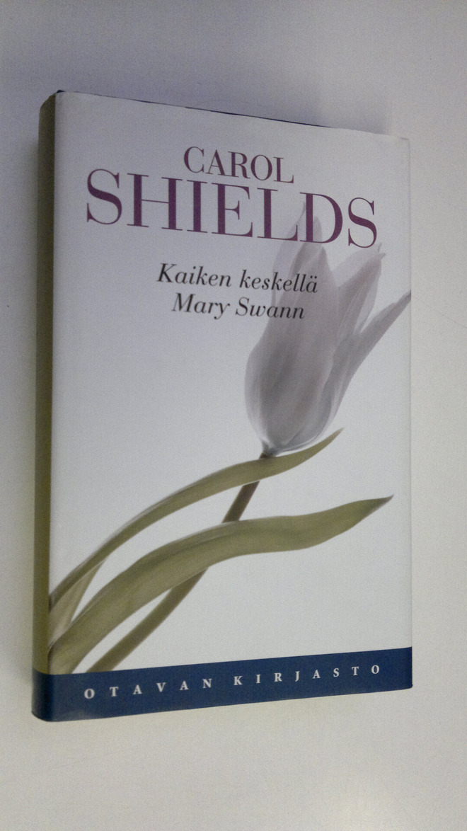 Carol Shields : Kaiken keskellä Mary Swann