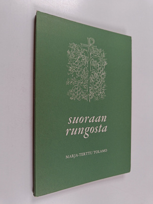 Marja-Terttu Tolamo : Suoraan rungosta