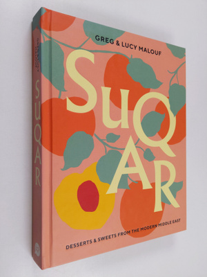 Greg Malouf ym. : SUQAR - Desserts & Sweets from the Mode...