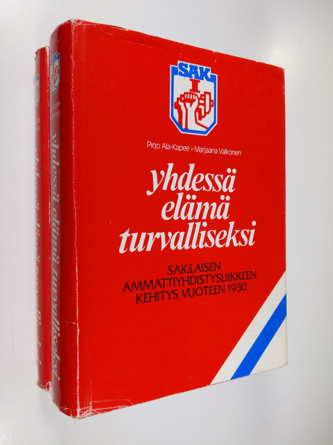 Pirjo Ala-Kapee : Yhdessä elämä turvalliseksi 1-2 : SAK:l...