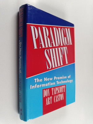 Don Tapscott : Paradigm shift : the new promise of inform...