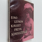 Eino Leino : Kirjeet Freya Schoultzille ja omaisille - pikkukuva 1