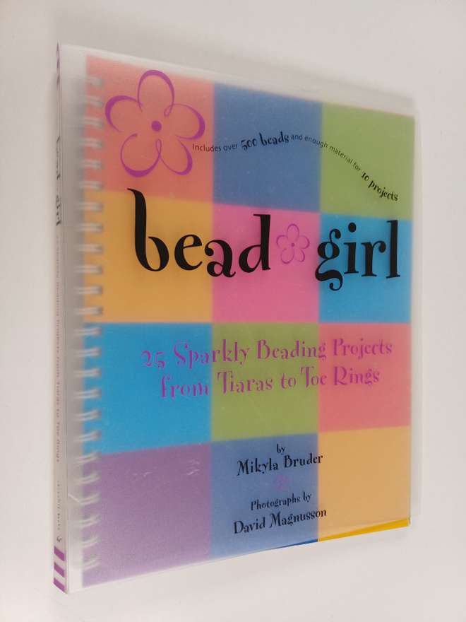 Mikyla Bruder : Bead Girl - 25 Sparkly Beading Projects, ...