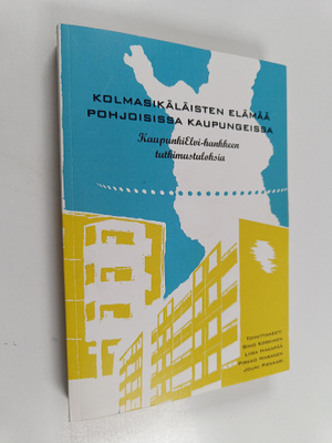 Kolmasikäläisten elämää pohjoisissa kaupungeissa : Kaupun...