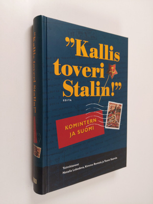 Natalia Lebdeva : Kallis toveri Stalin : Komintern ja Suomi
