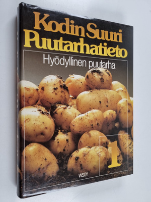 Kodin suuri puutarhatieto 1 : Hyödyllinen puutarha