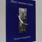Rauno Seppänen : Mies varjoina virtaa : runoja (signeerat... - pikkukuva 1