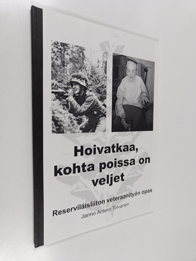Jarmo Antero Tolvanen : Hoivatkaa, kohta poissa on veljet...