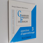Monique Callamand : Grammaire vivante du francais 3 : Exe... - pikkukuva 1