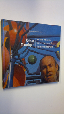 Fernando Comez Aguilera : Cesar Manrique - en sus palabra...