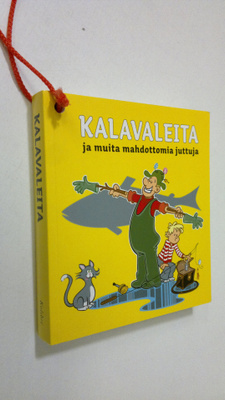 Pekka Aaltonen : Kalavaleita ja muita mahdottomia juttuja