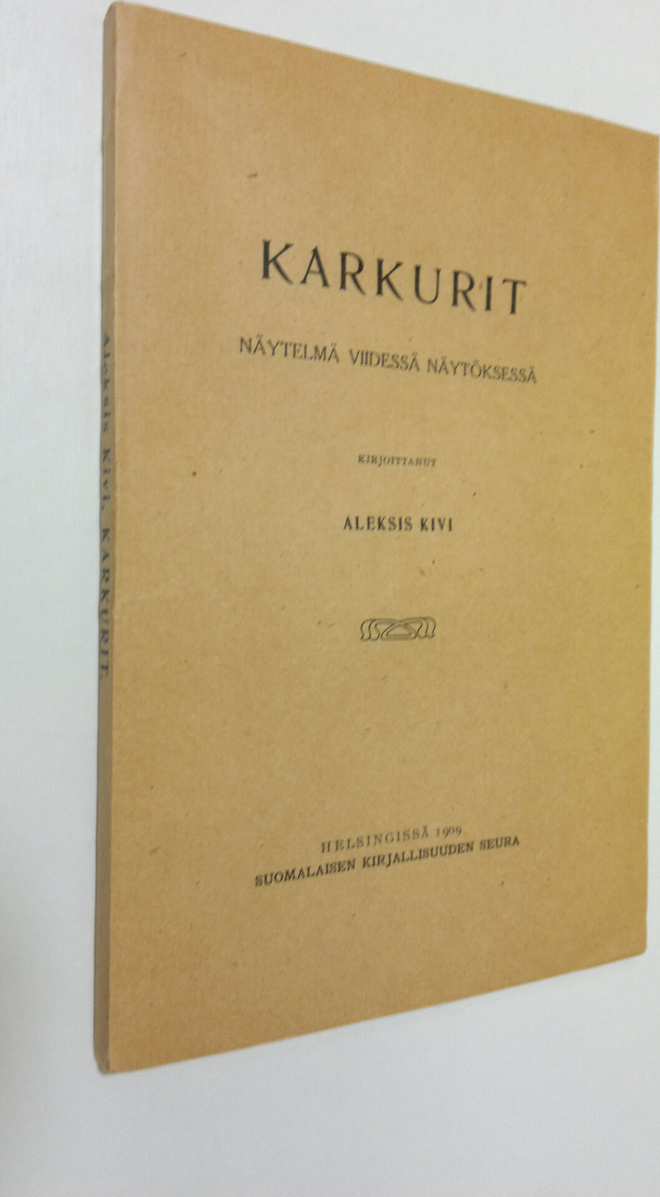 Aleksis Kivi : Karkurit : näytelmä viidessä näytöksessä (...