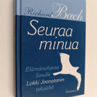 Richard Bach : Seuraa minua : Elämänohjeita Sinulle Lokki... - pikkukuva 1