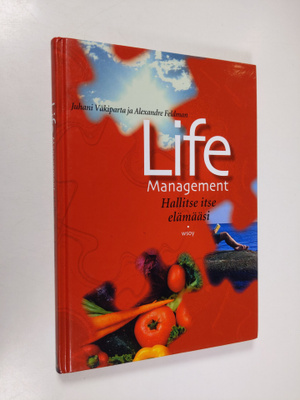 Juhani Väkiparta : Life management : hallitse itse elämääsi