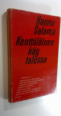 Hannu Salama : Kenttäläinen käy talossa : Novelleja