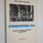 Kullervo Killinen : Sprengtportenin linja : Suomen turval... - pikkukuva 1