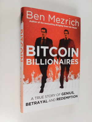 Ben Mezrich : Bitcoin billionaires a true story of genius...
