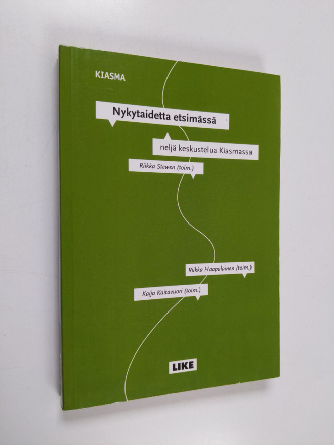 Nykytaidetta etsimässä : neljä keskustelua Kiasmassa
