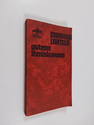 Markku Lahtela : Uuteen ihmiskuvaan