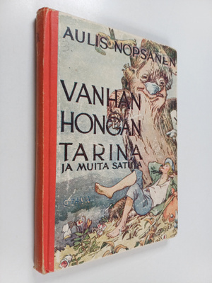 Aulis Nopsanen : Vanhan hongan tarina ja muita satuja