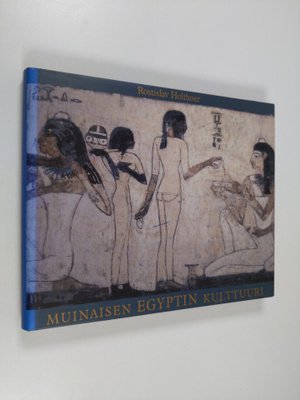 Rostislav Holthoer : Muinaisen Egyptin kulttuuri