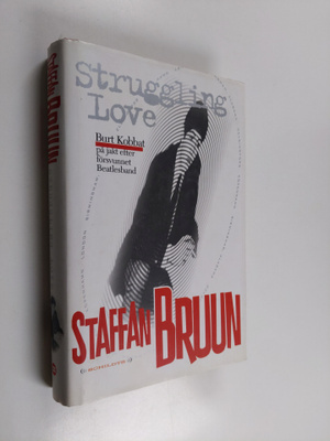 Staffan Bruun : Struggling love