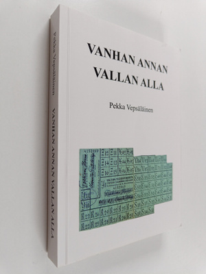 Pekka Vepsäläinen : Vanhan Annan vallan alla