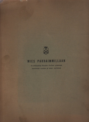 Mies parhaimmillaan, Kronikkasarja Karjalan Kerhon yht,Palle
